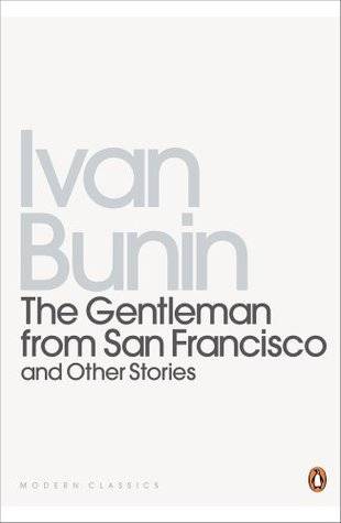The Gentleman from San Francisco and Other Stories (Penguin Modern Classics)