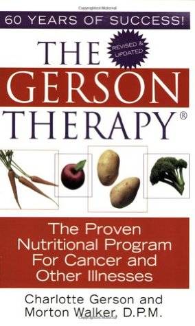 The Gerson Therapy: The Amazing Nutritional Program for Cancer and Other Illnesses