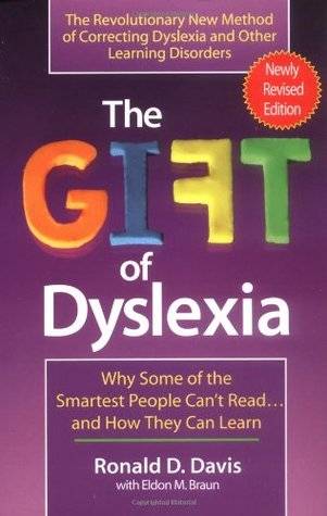 The Gift of Dyslexia: Why Some of the Smartest People Can't Read...and How They Can Learn