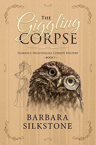 The Giggling Corpse: Florence Nightingale Comedy Mystery ~ Book 1