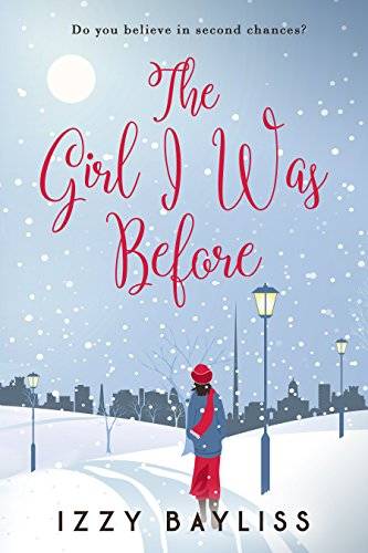 The Girl I Was Before: A Gorgeously Cosy Heartwarming Romance