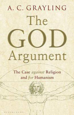 The God Argument: The Case Against Religion and for Humanism