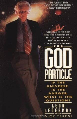 The God Particle: If the Universe Is the Answer, What Is the Question?