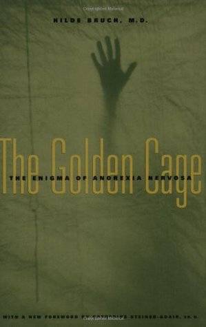 The Golden Cage: The Enigma of Anorexia Nervosa