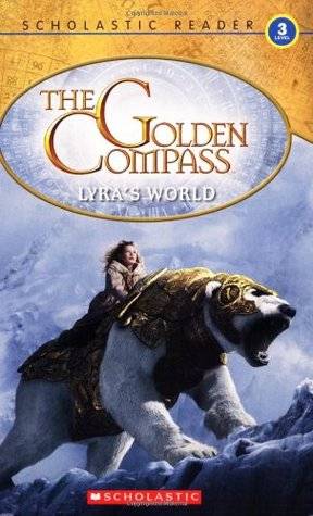 The Golden Compass: Lyra's world (Reader Level 3)