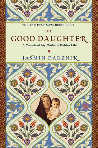 The Good Daughter: A Memoir of My Mother's Hidden Life