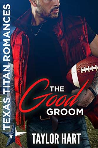 The Good Groom: Texas Titan Romances