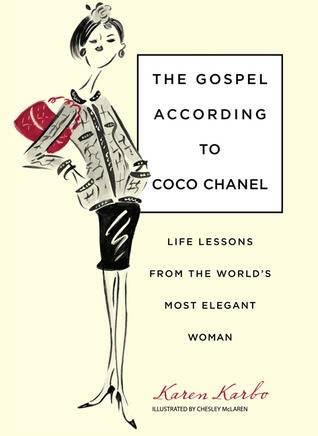 The Gospel According to Coco Chanel: Life Lessons from the World's Most Elegant Woman