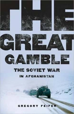 The Great Gamble: The Soviet War in Afghanistan