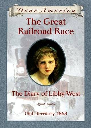 The Great Railroad Race: the Diary of Libby West