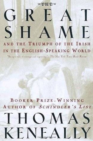 The Great Shame: And the Triumph of the Irish in the English-Speaking World