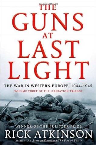 The Guns at Last Light: The War in Western Europe, 1944-1945