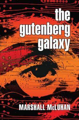 The Gutenberg Galaxy: The Making of Typographic Man