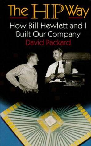 The HP Way: How Bill Hewlett And I Built Our Company