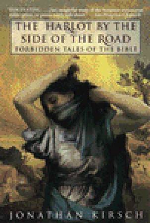 The Harlot by the Side of the Road: Forbidden Tales of the Bible