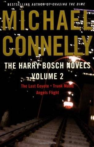 The Harry Bosch Novels, Volume 2: The Last Coyote / Trunk Music / Angels Flight