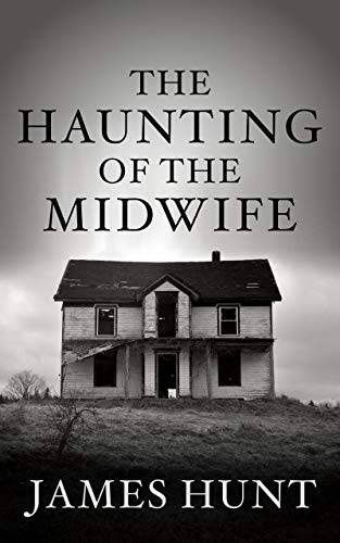 The Haunting of the Midwife: A Riveting Haunted House Mystery