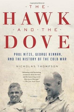 The Hawk and the Dove: Paul Nitze, George Kennan, and the History of the Cold War