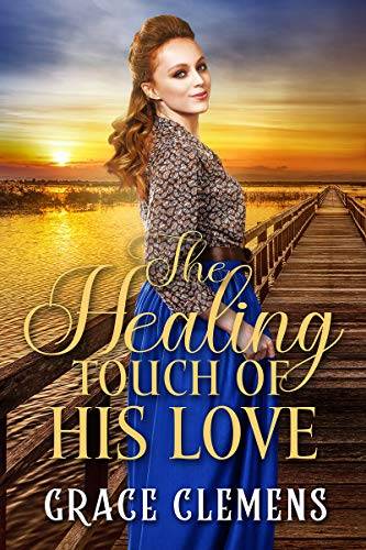 The Healing Touch of his Love: An Inspirational Historical Romance Book