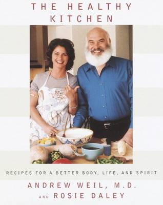 The Healthy Kitchen: Recipes for a Better Body, Life, and Spirit