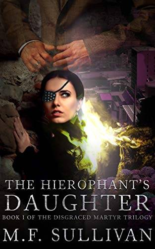 The Hierophant's Daughter: Book I of a Dystopian Splatterpunk Trilogy