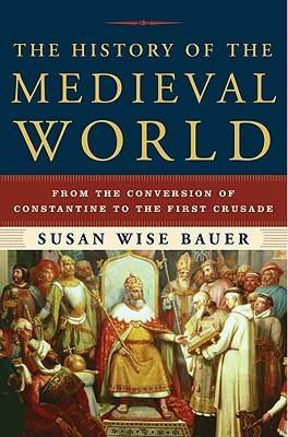 The History of the Medieval World: From the Conversion of Constantine to the First Crusade