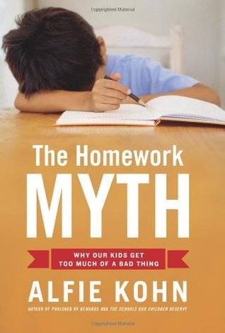 The Homework Myth: Why Our Kids Get Too Much of a Bad Thing