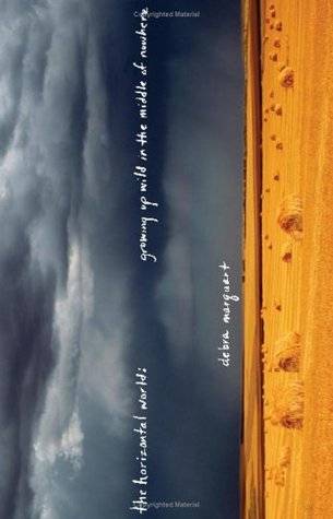 The Horizontal World: Growing Up in the Middle of Nowhere: A Memoir