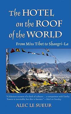 The Hotel on the Roof of the World: From Miss Tibet to Shangri La