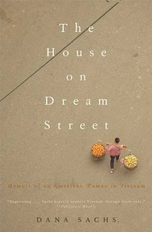 The House on Dream Street: Memoir of an American Woman in Vietnam