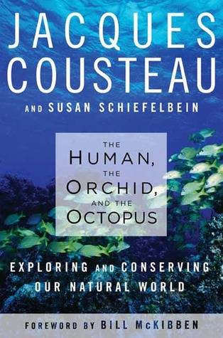The Human, the Orchid and the Octopus: Exploring and Conserving Our Natural World