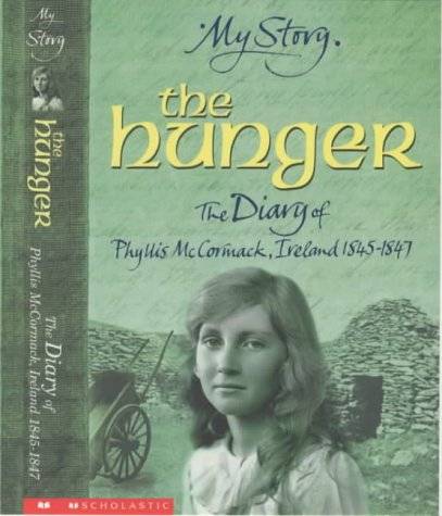 The Hunger: The Diary of Phyllis McCormack, Ireland, 1845-1847