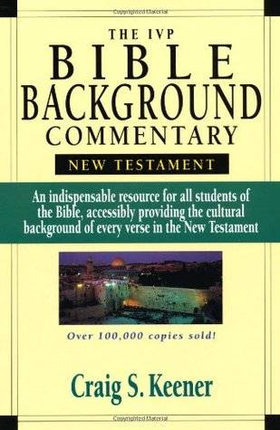 The IVP Bible Background Commentary: New Testament