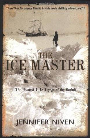 The Ice Master: The Doomed 1913 Voyage of the Karluk