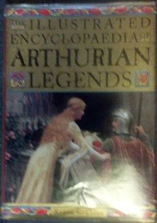 The Illustrated Encyclopaedia of Arthurian Legends