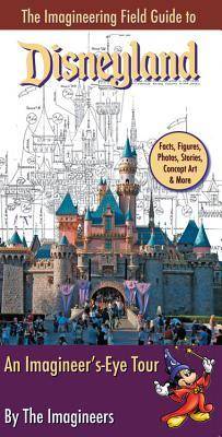 The Imagineering Field Guide to Disneyland