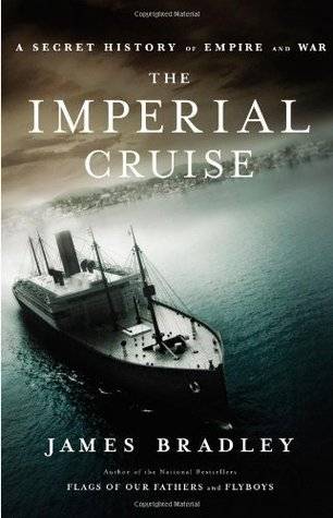 The Imperial Cruise: A Secret History of Empire and War