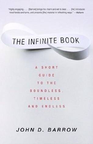 The Infinite Book : A Short Guide to the Boundless, Timeless and Endless