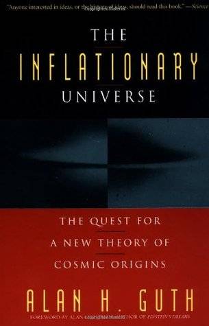 The Inflationary Universe: The Quest for a New Theory of Cosmic Origins