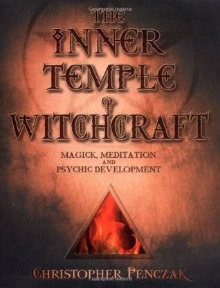 The Inner Temple of Witchcraft: Magick, Meditation and Psychic Development