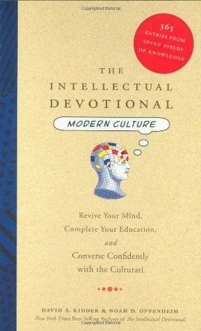 The Intellectual Devotional Modern Culture: Revive Your Mind, Complete Your Education, and Converse Confidently with the Culturati