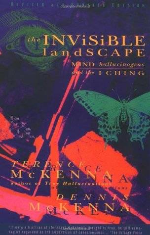 The Invisible Landscape: Mind, Hallucinogens & the I Ching