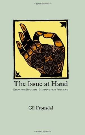 The Issue at Hand: Essays on Buddhist Mindfulness Practice