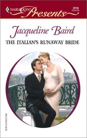 The Italian's Runaway Bride (Harlequin Presents, No. 2219)