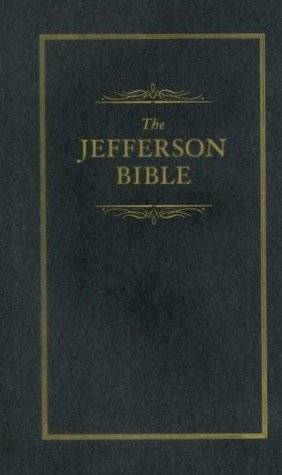 The Jefferson Bible: The Life and Morals of Jesus of Nazareth (Little Books of Wisdom)