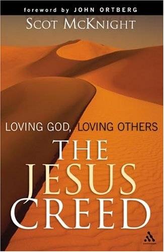 The Jesus Creed: Loving God, Loving Others