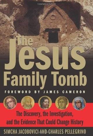 The Jesus Family Tomb: The Discovery, the Investigation & the Evidence That Could Change History