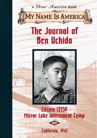 The Journal of Ben Uchida: Citizen 13559 Mirror Lake Internment Camp