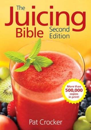 The Juicing Bible: Second Edition