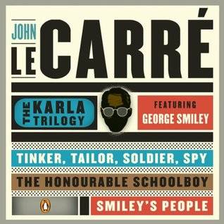 The Karla Trilogy Digital Collection Featuring George Smiley: Tinker, Tailor, Soldier, Spy, The Honourable Schoolboy, Smiley###s People